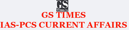GS TIMES HINDI-IAS & PCS CURRENT AFFAIRS
